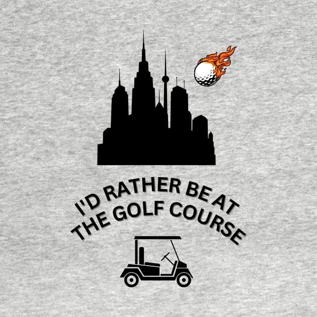 Id Rather Be At The Golf Course - Golf Tee Shirt - Black by Fade Golf